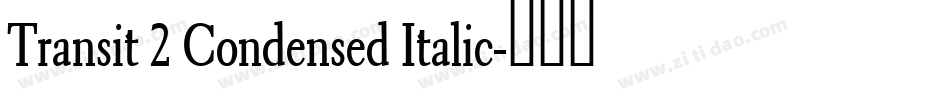 Transit 2 Condensed Italic字体转换